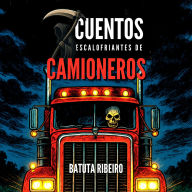 7 Cuentos Escalofriantes de Camioneros