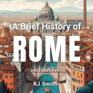 A Brief History of Rome