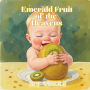Emerald Fruit of the Heavens