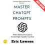 Master ChatGPT Prompts:: Write Better Prompts to Create High-Quality Content, Automate Tasks, and Scale Your Business