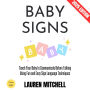 Baby Signs:: Teach Your Baby to Communicate Before Talking Using Fun and Easy Sign Language Techniques