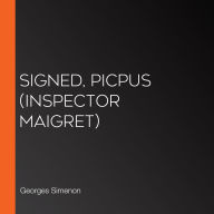 Signed, Picpus (Inspector Maigret)