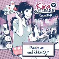 Kira Kolumna, Kira Kolumna Reportage, Playlist an - und ich bin DJ?