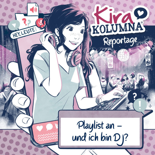 Kira Kolumna, Kira Kolumna Reportage, Playlist an - und ich bin DJ?