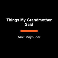 Things My Grandmother Said: Poems