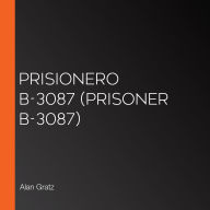 Prisionero B-3087 (Prisoner B-3087)