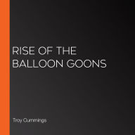 Rise of the Balloon Goons