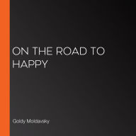 On the Road to Happy