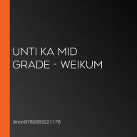 Unti KA Mid Grade - Weikum