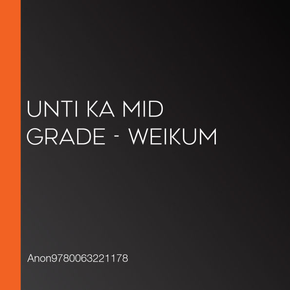 Unti KA Mid Grade - Weikum