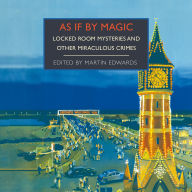 As If By Magic: Locked-Room Mysteries and Other Miraculous Crimes