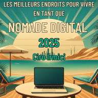 Les Meilleurs Endroits pour Vivre en tant que Nomade Digital 2025