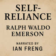 Self-Reliance by Ralph Waldo Emerson
