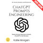 ChatGPT Prompts Engineering:: Master Prompt Writing to Unlock ChatGPT's Full Potential for Content, Business, and Productivity