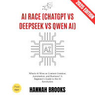 AI Race ChatGPT vs Deepseek vs Qwen AI:: Which AI Wins in Content Creation, Automation, and Business? A Beginner's Guide to the AI Revolution
