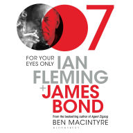 For Your Eyes Only: Ian Fleming and James Bond