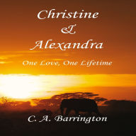 Christine & Alexandra: One Love, One Lifetime