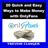 20 Quick and Easy Ways to Make Money with OnlyFans