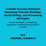 LinkedIn Success Blueprint: Mastering Social Selling Personal Branding, and Networking Strategies