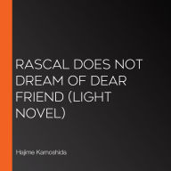 Rascal Does Not Dream of Dear Friend (light novel)