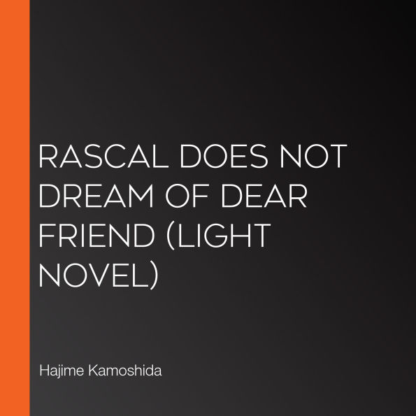 Rascal Does Not Dream of Dear Friend (light novel)