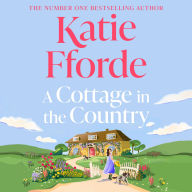 A Cottage in the Country: The new heartwarming romance from the beloved #1 Sunday Times bestselling author