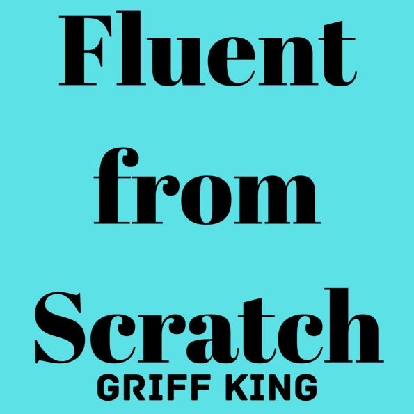 Fluent from Scratch