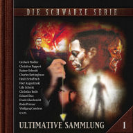Die schwarze Serie, Ultimative Sammlung Volume 1 (ungekürzt)