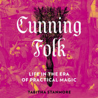Cunning Folk: Life in the Era of Practical Magic
