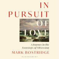 In Pursuit of Love: A Journey in the Footsteps of Obsession