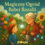 Magiczny Ogród Babci Rozalii