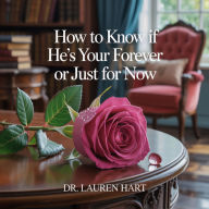How to Know If He's Your Forever or Just for Now