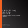 Life on the Bridge: Linking My World to Yours as an Autistic Therapist