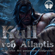 Kull von Atlantis - Schwerter des purpurnen Königreichs