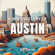 A Brief History of Austin