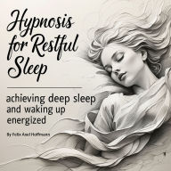 Hypnosis for Restful Sleep: Achieving Deep Sleep and Waking Up Energized