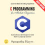 C Programming for Absolute Beginners:: Learn the Basics of Coding, Algorithms, and Software Development with Easy C Language Lessons