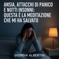 Ansia, attacchi di panico e notti insonni: Questa è la meditazione che mi ha salvato