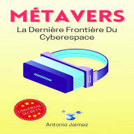 Métavers: La Dernière Frontière Du Cyberespace