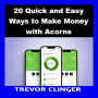 20 Quick And Easy Ways To Make Money With Acorns