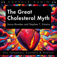 The Great Cholesterol Myth by Jonny Bowden and Stephen T. Sinatra: Key Takeaways, Summary & Analysis
