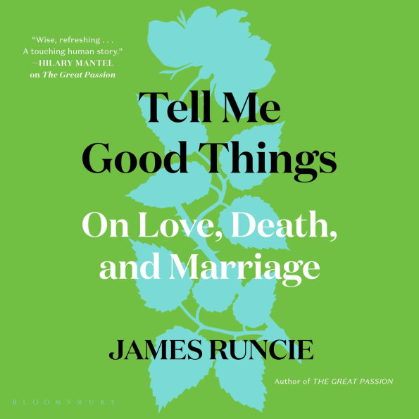 Tell Me Good Things: On Love, Death, and Marriage