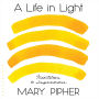 A Life in Light: Meditations on Impermanence