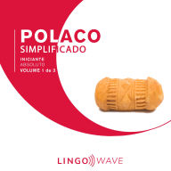 Polaco Simplificado - Iniciante Absoluto - Volume 1 de 3