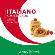 Italiano Simplificado - Iniciante Absoluto - Volume 1 de 3
