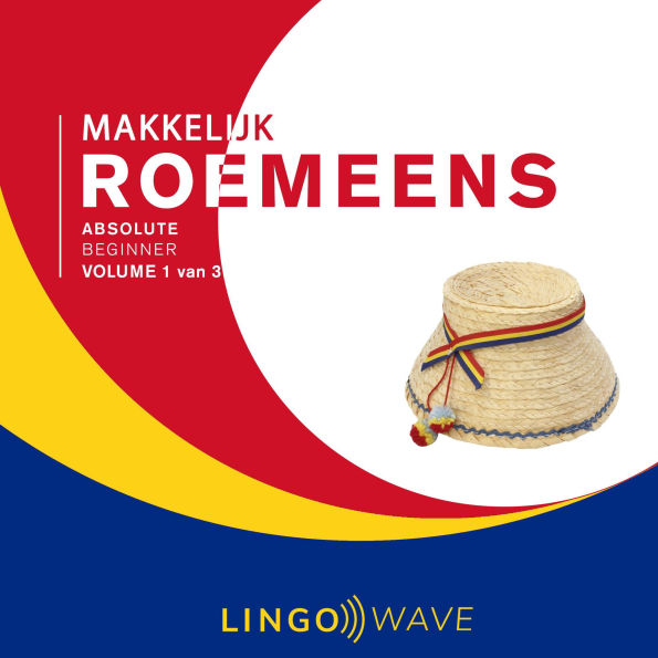 Makkelijk Romeens - Absolute beginner - Volume 1 van 3