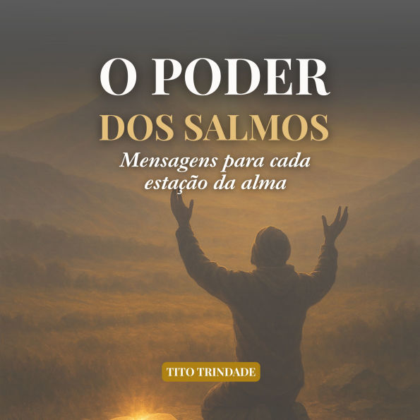O Poder dos Salmos: Mensagens para cada estação da alma
