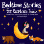 Bedtime Stories for Curious Kids: Favorite Bedtime Stories for Kids (Ages 4-8) for Creative Dreams and Peaceful Nights