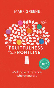 Fruitfulness on the Frontline (10th Anniversary Updated edition): Making A Difference Where You Are