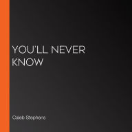 You'll Never Know